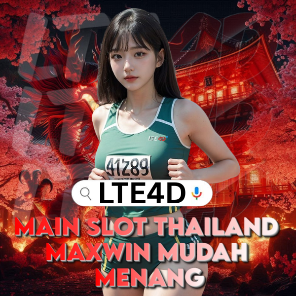 LTE4D 🚀 Main Slot Thailand Maxwin Mudah Menang
