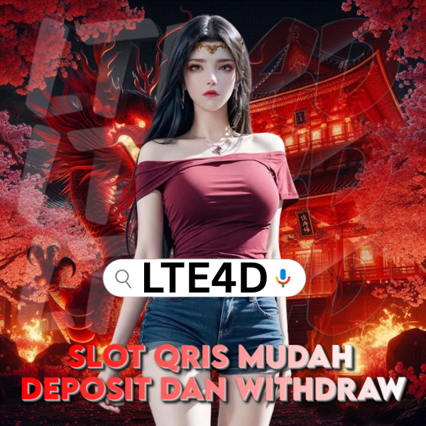 LTE4D 🎲 Slot QRIS Mudah Deposit dan Withdraw
