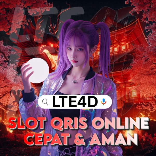 LTE4D 🐉 Slot QRIS Online Cepat & Aman