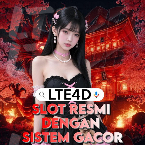 LTE4D ✈️ Slot Resmi Dengan Sistem Gacor